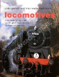 Book cover of Locomotives - A complete history of the world's great locomotives and fabulous train journeys / Illustrated Book of Steam and Rail by GARRATT, Colin & WADE-MATTHEWS, Max 